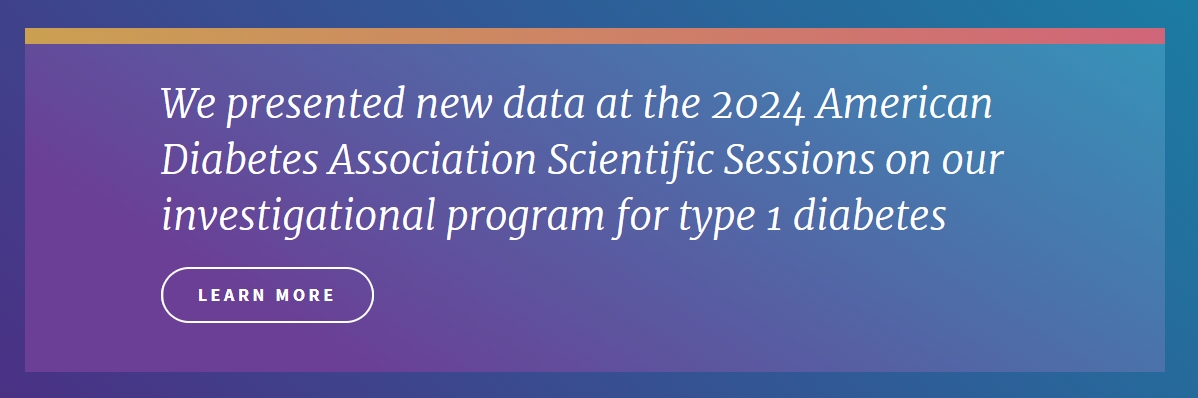 Vertex在美國糖尿病協(xié)會公布了VX-880治療1型糖尿病的1/2期研究的積極結果 Vertex在美國糖尿病協(xié)會公布了VX-880治療1型糖尿病的1/2期研究的積極結果
