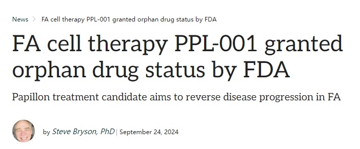 FA 細(xì)胞療法 PPL-001 被 FDA 授予孤兒藥地位 FA 細(xì)胞療法 PPL-001 被 FDA 授予孤兒藥地位