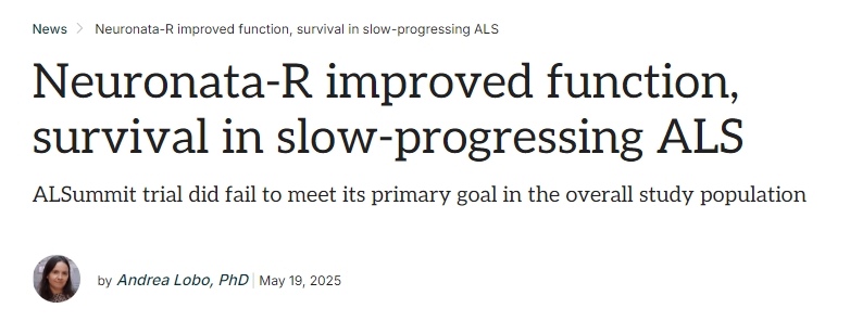 Neuronata-R 改善緩慢進(jìn)展型 ALS 患者的功能和生存 Neuronata-R 改善緩慢進(jìn)展型 ALS 患者的功能和生存